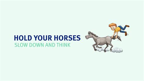 Hold Your Horses Meaning Learn The Best English Idioms Youtube