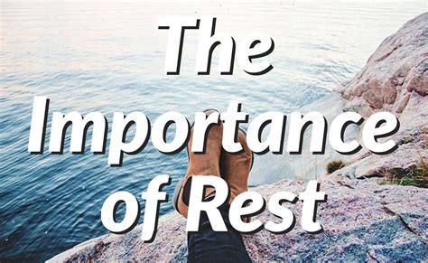 The Importance Of Rest “come To Me All You Who Are Weary And By