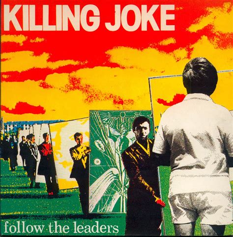 Follow The Leaders Killing Joke 1981 Uk Nancy Flickr