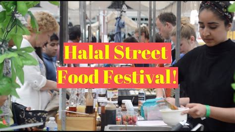 Halal Street Food Festival In London Youtube