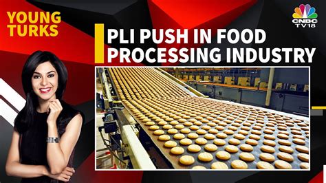 Govt Approves Pli Scheme For Food Processing Sector Heres What