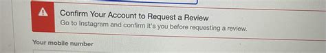 Instagram Wants Me To Confirm My Account To Request A Review How Do I