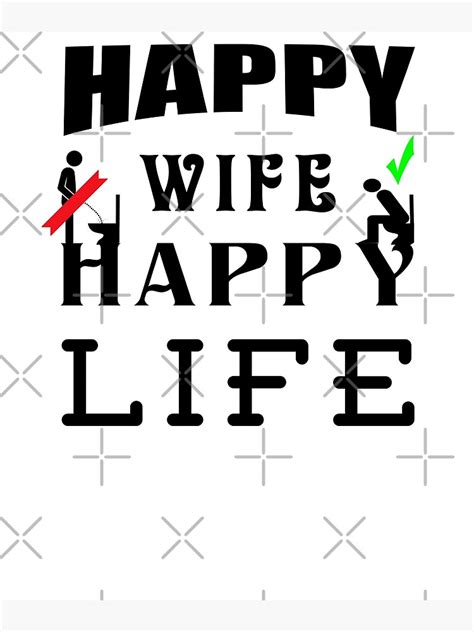 Happy Wife Happy Life Toiletten Sitzpinkler Lustige Sprüche Poster Von Bellabilder Redbubble