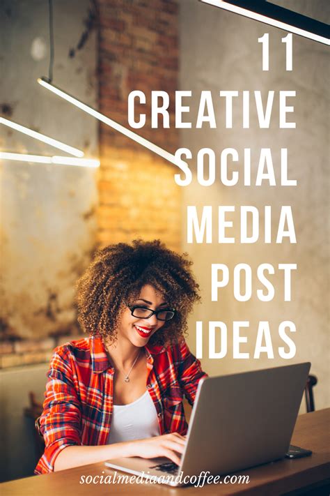 11 Creative Social Media Post Ideas Create A Page Full Of Great