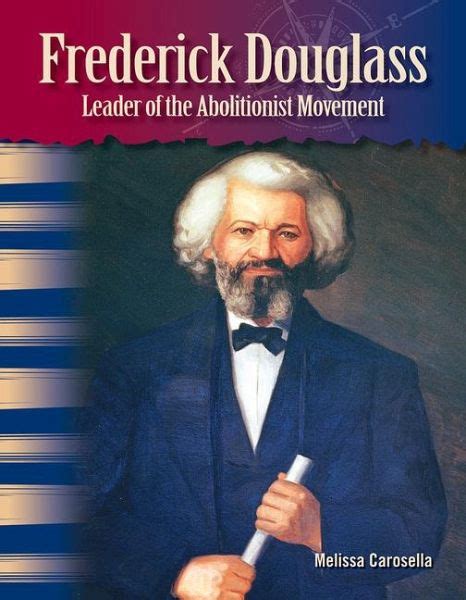 Frederick Douglass Leader Of The Abolitionist Movement Von Melissa Carosella Englisches Buch