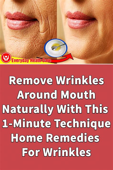 remove wrinkles around mouth naturally with this 1 minute technique home remedies for wri