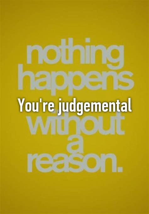 Youre Judgemental
