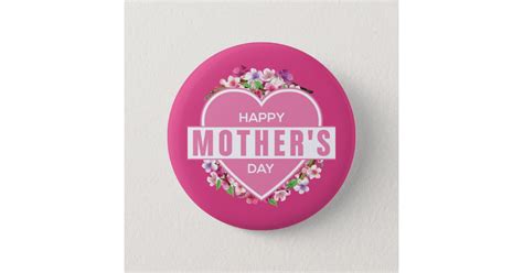 Elegant Floral Happy Mothers Day Pin Button Zazzle