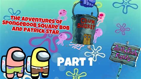 The Adventures Of Spongeboob Squarebob And Patrick Star Pt1 Not