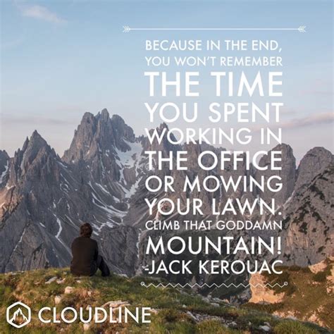 5 Outdoor Quotes That Will Inspire You To Get Outside Cloudline Apparel