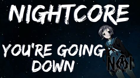 Maybe you would like to learn more about one of these? Nightcore - You're Going Down Sick Puppies - YouTube