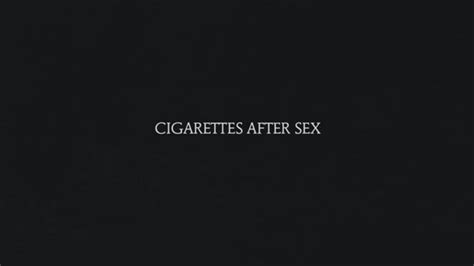 Truly Cigarettes After Sex Youtube