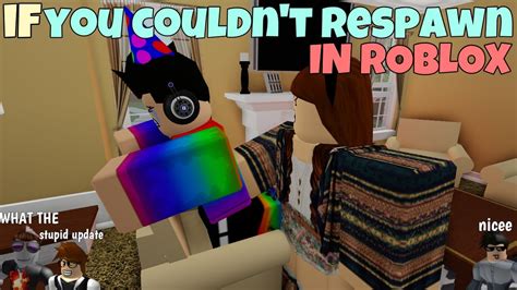 If You Couldnt Respawn In Roblox Youtube