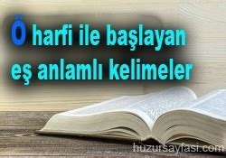 O harfi ile başlayan eş anlamlı kelimeler | Huzur Sayfası .:. İslami