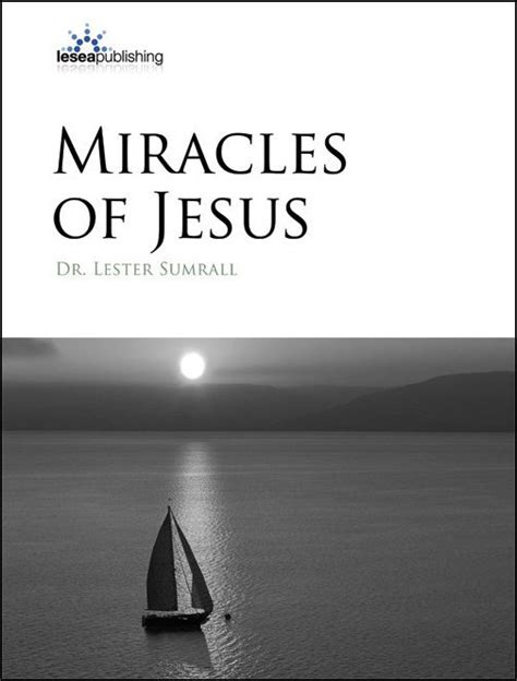 Miracles Of Jesus Study Guide By Lester Sumrall