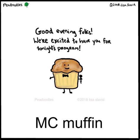 Funny puns are a great way to make somebody laugh, they are a type of funny word play which relies on words that have multiple meanings. Funny Pun: MC Muffin - Punny Food Humor #funnypics # ...