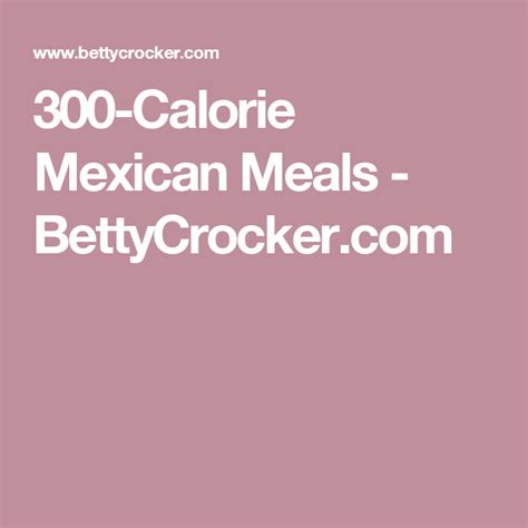 Diet dinner menu, 400 calories. 300-Calorie Mexican Meals | Mexican food recipes, 300 calories, Meals