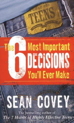 The 6 Most Important Decisions Youll Ever Make A Guide For Teens By