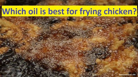Which oil is best for frying chicken in 2020 (With images) | Fried