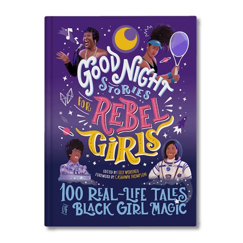 good night stories for rebel girls 100 real life tales of black girl magic rebel girls
