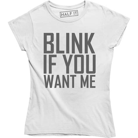 blink if you want me funny flirting sarcastic pick up line women s t shirt