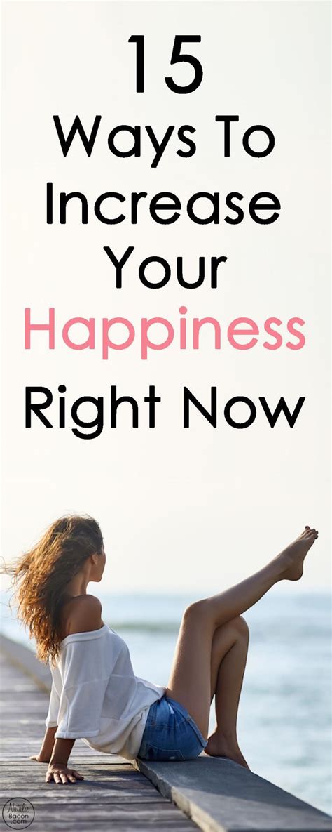 15 Ways To Increase Your Happiness Today How To Become Happy