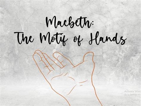 Macbeth The Motif Of Hands Teaching Resources