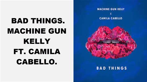 Bad Things Machine Gun Kelly Ft Camila Cabello 5h Youtube
