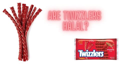 Are Twizzlers Halal