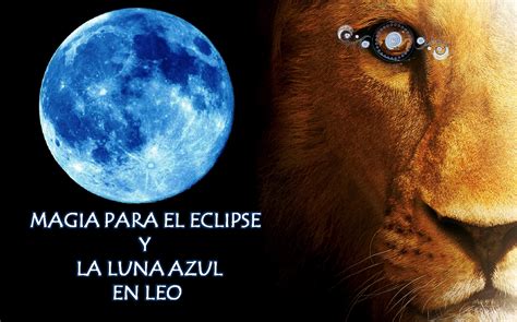 Luz De Levanah 💫 Magia Para El Eclipse Y La Luna Azul En Leo