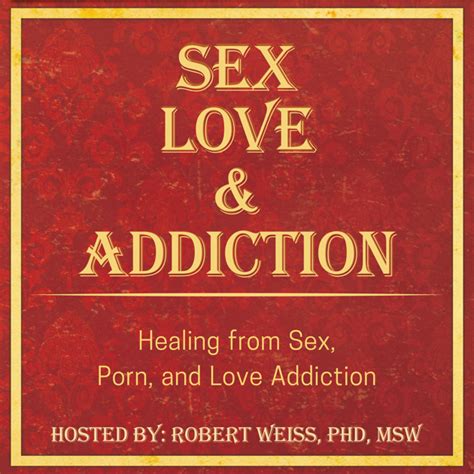 Sex Love And Addiction On Apple Podcasts