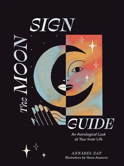 The Moon Sign Guide An Astrological Look At Your Inner Life By Annabel