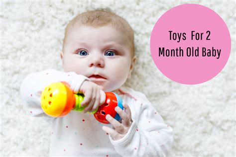Toys For 2 Month Old Baby Types Benefits And What To Buy Being The