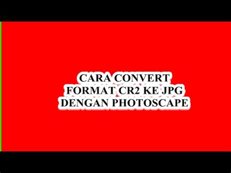 Since compression is part of creating a jpg, there will be loss of quality when getting a jpg from a raw camera file such as cr2 or nef. Cara Convert Foto Format CR2 To JPG Dengan Photoscape ...