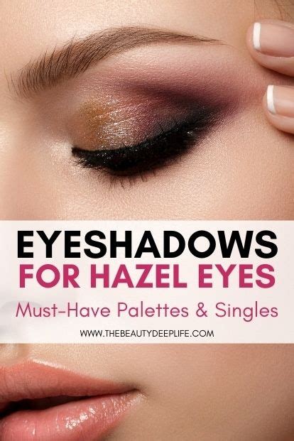 Eyeshadows For Hazel Eyes Most Flattering Makeup Finds Makeup For