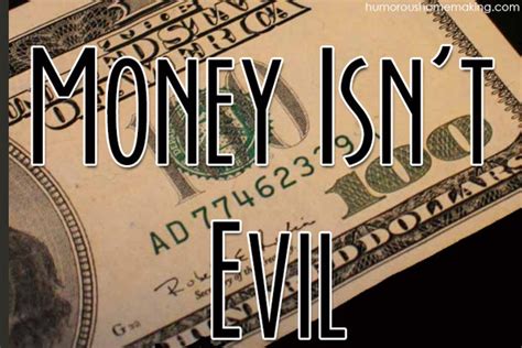 Money Isnt Evil And Why You Should Make As Much As You Can