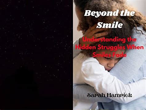Beyond The Smile Understanding The Hidden Struggles When Smile Fade