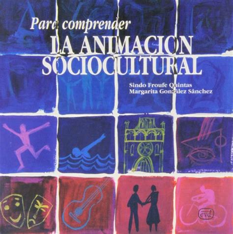 Para Comprender La Animaci N Sociocultural By Sindo Froufe Quintas