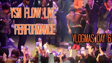 Ysn Flow Live Performance Vlogmas Day 6 Destinee Danae Youtube