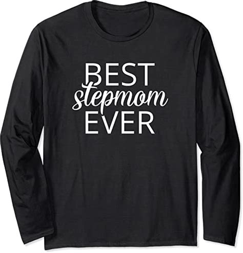 Step Mom Shirt T For Stepmom Best Stepmom Ever Long Sleeve T Shirt Uk Clothing