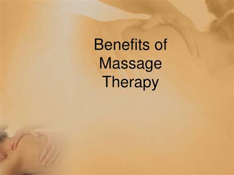 Ppt Benefits Of Massage Therapy Powerpoint Presentation Free Download Id6559398