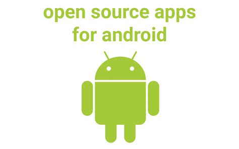 Best Open Source Apps 5 Best Open Source Apps For Android