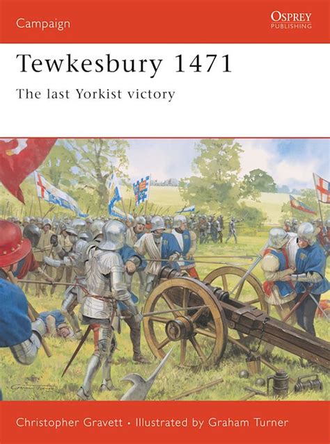 Tewkesbury 1471 The Last Yorkist Victory Campaign Christopher Gravett