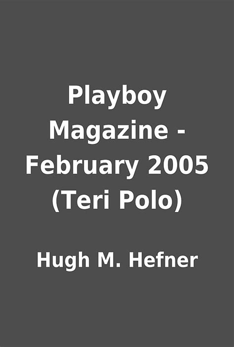 Playboy Magazine February 2005 Teri Polo By Hugh M Hefner