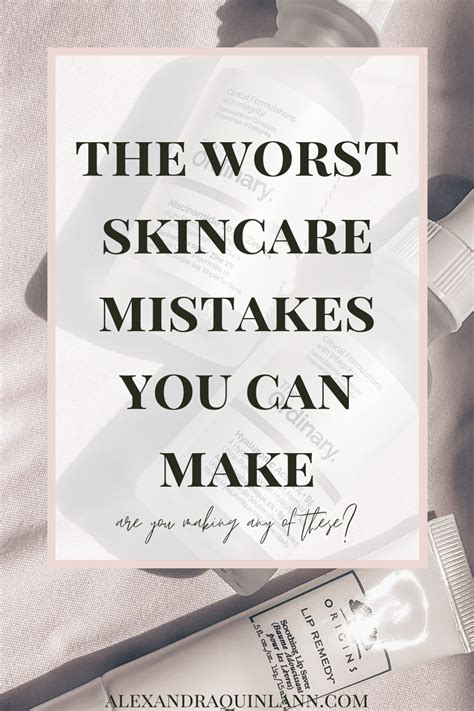 The Worst Skincare Mistakes You Could Make Skin Care Skincare For