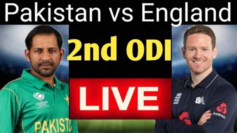 Pakistan Vs England 2nd Odi Live Streaming Watch Ptv Sports Live