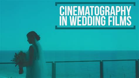 How To Make Cinematic Wedding Films Youtube