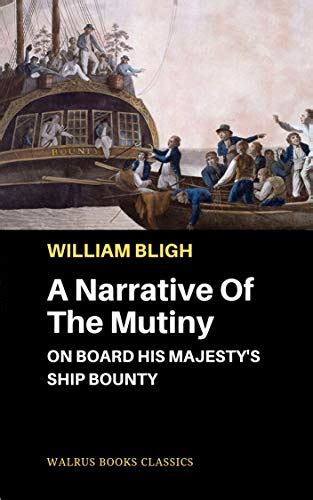 A Narrative Of The Mutiny On Board His Majestys Ship Bounty By