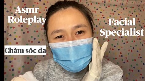 Asmr Vietnam Roleplay Facial Treatment Chăm Sóc Da Mặt Thanhasmr Tiếng Việt Youtube
