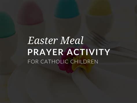 Easter wishes and messages 2021: Easter Meal Prayer Activity for Children